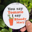 You Say Tomato I Say Bloody Mary - Coasters - CLOSEOUT