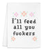 Colorful Cross Stitch Towels - I'll Feed All You Fuckers