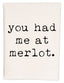 you had me at merlot tea towel