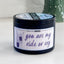 You Are My Ride or Cry - 8oz Scented Candle, 100% Soy - Bestie Gift
