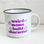 Weird Moms Build Character Campfire Mug - 16oz
