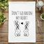 Don't Go Bacon My Heart - Dish Towels - White or Gray