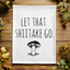 Let That Shiitake Go - Dish Towels - White or Gray