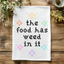 Colorful Cross Stitch Towels - The Food Has Weed In It