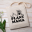 Plant Mama - Canvas Tote Bags - Plant Lover, Mom