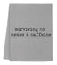 Surviving on Memes & Caffeine - Funny Dish Towels - White or Gray