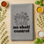 No Shelf Control - Dish Towels - White or Gray