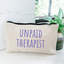 Unpaid Therapist - Canvas Zipper Pouch
