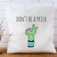 Don't Be a Prick - Throw Pillow