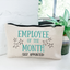 Employee of the Month (Self Appointed) - Canvas Zipper Pouch