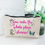 You Make The Whole Place Shimmer - Canvas Zipper Pouch