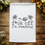 F*ck Off I'm Reading - Dish Towels - White or Gray