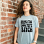 Heard Too Many Sounds Now I'm a Bitch - Funny Men's/Unisex Tee