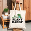 Plant Daddy - Colorful Tote Bags - Plant Dad, Plant Humor