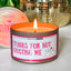 Thanks for Not Ghosting Me - Funny Valentine's Day Candle - 100% Soy, 8oz Rose Gold Tin