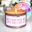 Fuck Valentine's Day I Love You Everyday - Funny Candle - 100% Soy, 8oz Rose Gold Tin