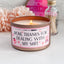 Mom, Thanks For Dealing With My Shit - Funny Candle - 8oz, 100% Soy