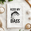 Kiss My Bass - Dish Towels - White or Gray