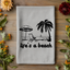 Life's a Beach - Dish Towels - White or Gray - Beach Decor
