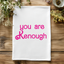 You Are Kenough - White Dish Towels - OVERSTOCK SALE