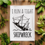 I Run A Tight Shipwreck - Dish Towels - White or Gray