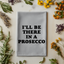 Be There in a Prosecco - Dish Towels - White or Gray