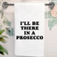 I'll Be There In A Prosecco - Hand Towels (Waffle)