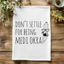 Don't Settle For Medi Okra - Dish Towels - OVERSTOCK SALE