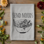 Send Noods - Dish Towels - White or Gray