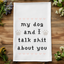 Colorful Cross Stitch Towels - Dog & I Talk Shit About You