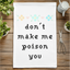 Colorful Cross Stitch Towels - Don't Make Me Poison You