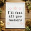 Colorful Cross Stitch Towels - I'll Feed All You Fuckers