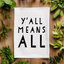 Y'all Means All - Dish Towels - White or Gray - PRIDE