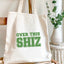 Over This Shiz - Colorful Wicked Inspired Tote Bags