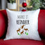 Make It Reindeer - Funny Christmas Throw Pillow