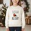 Sleigh All Day - Christmas Kid's Sweatshirt - Oatmeal