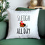 Sleigh All Day - Funny Christmas Throw Pillow